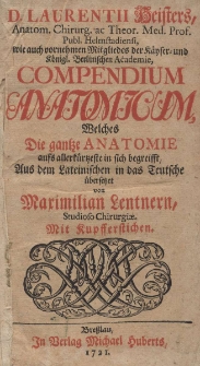 Compendium anatomicum, welches die gantz Anatomie aufs allerkürtzeste in sich begreifft aus dem Lateinischen in das Teutsche übersetzt von Maximilian Lentnern
