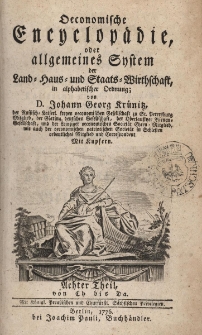 Oekonomische Encyklop&auml;die oder allgemeines System der Staats- Stadt- Haus- und Landwirthschaft, in alphabetischer ordnung