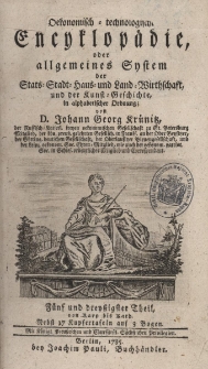 Oekonomisch = technologische Encyklop&auml;die oder allgemeines System der Staats- Stadt- Haus- und Landwirthschaft, und der Kunst-Geschichte, in alphabetischer ordnung