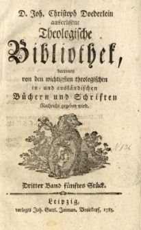 D. Joh. Christoph Doederlein auserlesene Theologische Bibliothek... Dritter Band, f&uuml;nftes St&uuml;ck