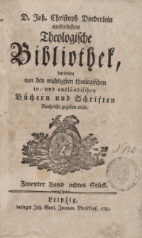D. Joh. Christoph Doederlein auserlesene Theologische Bibliothek... Zweyter Band, achtes St&uuml;ck