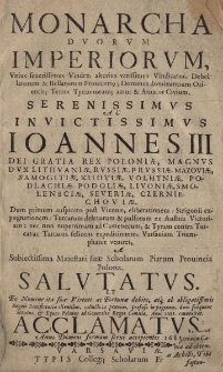 Monarcha duorum Imperiorum, unius seuerissimus vindex, alterius verissimus vindicator debellatorum et bellatorum primicerius Dominus dominantinus Orientis; terror Tyrannorum; amor et amator civium. Serenissimus ac Invictissimus Joannes III&hellip;