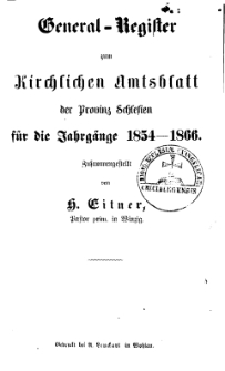 General-Register zum kirchlichen Amtsblatt der Provinz Schlesien für die Jahrgänge 1854-1866