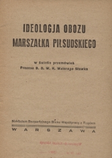 Ideologja obozu marszałka Piłsudskiego w świetle przemówień prezesa BBWR Walerego Sławka