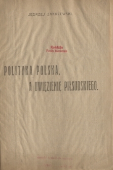 Polityka polska a uwięzienie Piłsudskiego