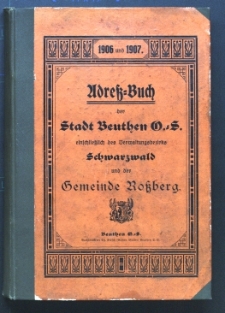 Adressbuch der Stadt Beuthen O. S. einschliesslich des Verwaltungsbezirks Schwarzwald und der Gemeinde Rossberg
