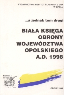 Biała księga obrony województwa opolskiego A.D. 1998 [T.2]