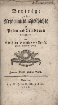 Beytr&auml;ge zu der Reformationsgeschichte In Polen und Litthauen besonders, Zweyten Theils zweyter Band