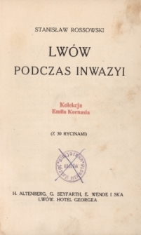 Lwów podczas inwazyi : (z 30 rycinami)