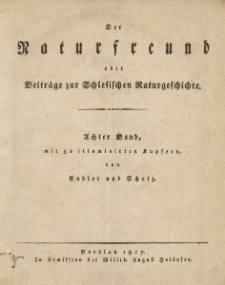 Der Naturfreund oder Beitr&auml;ge zur Schlesischen Naturgeschichte. Bd. 8