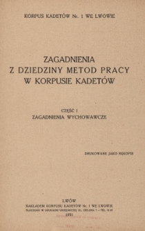 Zagadnienia z dziedziny metod pracy w korpusie kadetów. Cz. 1, Zagadnienia wychowawcze