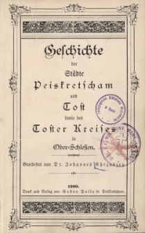 Geschichte der St&auml;dte Peiskretscham und Tost sowie des Toster Kreises in Ober=Schlesien