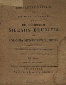 Commentatio brevis ex historia literaria qua de quibusdam Silesiis eruditis in Polonia muneribus functis