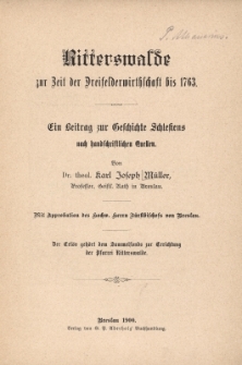 Ritterswalde zur Zeit der Dreifelderwirthschaft bis 1763 : Ein Beitrag zur Geschichte Schlesiens nach handschriftlichen Quellen