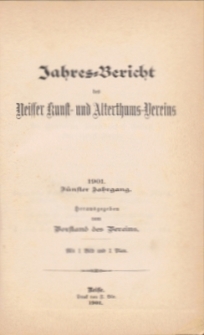 Jahresbericht des Neisser Kunst- und AlterthumsVereins 1901