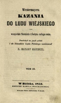Kazania do ludu wiejskiego na wszystkie niedziele i święta całego roku. T. 3