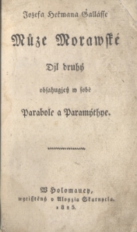 Muze Morawske : Djl druhy obsahugiy w sobe Parabole a Paramythye