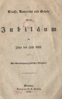 Erlasse, Unterricht und Gebete f&uuml;r das Jubil&auml;um im Jahre des Heils 1852