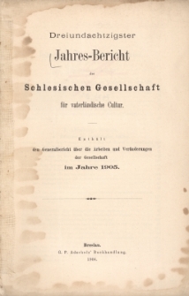 Jahres-Bericht der Schlesischen Gesellschaft f&uuml;r vaterl&auml;ndische Cultur. Enth&auml;lt den Generalbericht &uuml;ber die Arbeiten und Ver&auml;nderungen der Gesellschaft im Jahre 1905