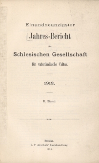 Jahres-Bericht der Schlesischen Gesellschaft für vaterländische Cultur. 1913, Jg.91, 2. Band