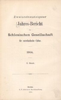 Jahres-Bericht der Schlesischen Gesellschaft f&uuml;r vaterl&auml;ndische Cultur. 1914, Jg.92, 2. Band