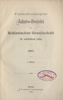 Jahres-Bericht der Schlesischen Gesellschaft für vaterländische Cultur. 1917, Jg.95, 1. Band