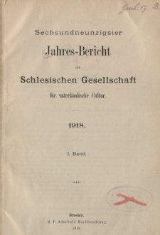 Jahres-Bericht der Schlesischen Gesellschaft für vaterländische Cultur. 1918, Jg.96, 1. Band