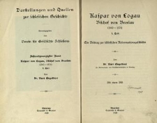 Darstellungen und Quellen zur schlesischen Geschichte. Bd. 28. Kaspar von Logau : Bischof von Breslau : 1562-1574. Tl.1