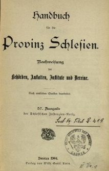 Handbuch für die Provinz Schlesien : Nachweisung der Behörden, Anstalten, Institute und Vereine