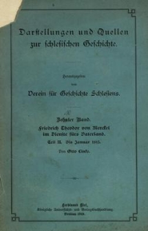 Darstellungen und Quellen zur schlesischen Geschichte. Bd. 10. Friedrich Theodor von Merckel im Dienste f&uuml;rs Vaterland. Tl. 2 : bis Januar 1813