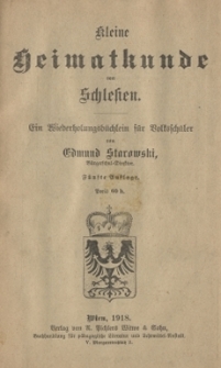 Kleine Heimatkunde von Schlesien : ein Wiederholungsb&uuml;chlein f&uuml;r Volkssch&uuml;ler