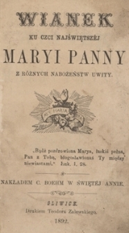 Wianek ku czci Najświętszej Maryi Panny z r&oacute;żnych nabożeństw uwity