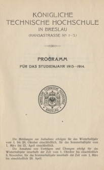 Königliche Technische Hochschule in Breslau : Programm für das Studienjahr 1913-1914