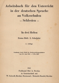 Arbeitsbuch f&uuml;r den Unterricht in der deutschen Sprache an Volksschulen - Schlesien - in drei Heften. H. 1 : 2. Schuljahr. - 4. Aufl.