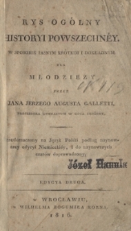 Rys ogólny historyi powszechney w sposobie jasnym krótkim i dokładnym dla młodzieży : przetłómaczony na język polski podług najnowszey edycyi niemieckiey, i do naynowszych czasów doprowadzony
