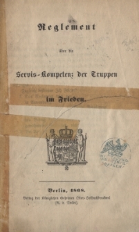 Reglement &uuml;ber die Servis-Kompetenz der Truppen im Frieden