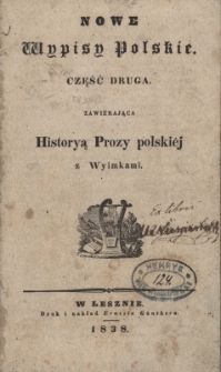 Nowe wypisy polskie : część druga zawierająca historyą prozy polskiej z wyimkami
