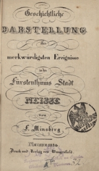 Geschichtliche Darstellung der merkw&uuml;rdigsten Ereignisse in der F&uuml;rstenthums Stadt Neisse