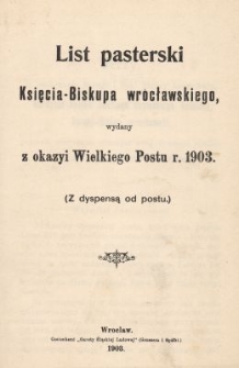 List pasterski Księcia-Biskupa wrocławskiego, wydany z okazyi Wielkiego Postu r. 1903 : (Z dyspensą od postu)