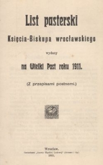 List pasterski Księcia-Biskupa wrocławskiego wydany na Wielki Post roku 1911 : (Z przepisami postnemi)