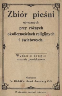 Zbi&oacute;r pieśni używanych przy r&oacute;żnych okolicznościach religijnych i światowych