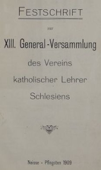 Festschrift zur XIII. General-Versammlung des Vereins katholischer Lehrer Schlesiens
