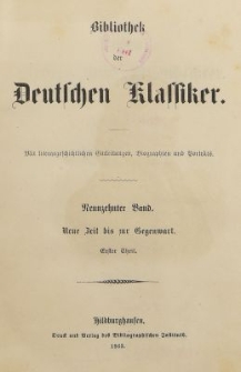 Bibliothek der Deutschen Klassiker : mit literargeschichtlichen Einleitungen, Biographien und Portr&auml;ts. Bd.19. Neue Zeit bis zur Gegenwart. Tl.1