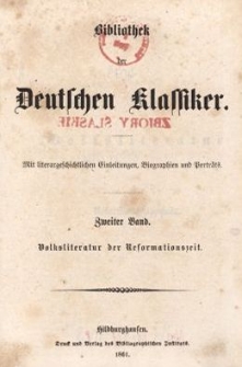 Bibliothek der Deutschen Klassiker : mit literargeschichtlichen Einleitungen, Biographien und Portr&auml;ts. Bd.2. Volksliteratur der Reformationszeit