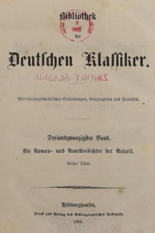Bibliothek der Deutschen Klassiker : mit literargeschichtlichen Einleitungen, Biographien und Portr&auml;ts. Bd.23. Die Roman- und Novellendichter der Neuzeit. Tl.1