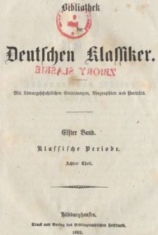 Bibliothek der Deutschen Klassiker : mit literargeschichtlichen Einleitungen, Biographien und Portr&auml;ts. Bd.11. Klassische Periode. Tl.8