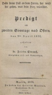 Habe deine Luft an dem Herrn, der wird dir geben, was dein herz wünschet : Predigt am zweiten Sonntage nach Ostern