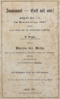 Immanuel &ndash; Gott mit uns! : Predigt &uuml;ber Matth. 1, 23 am Neujahrstage 1867 gehalten in der K&ouml;nigl. hof- und Garnisonkirche zu Potsdam