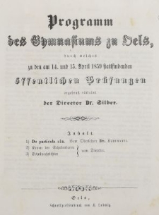 Programm des Gymnasiums zu Oels, durch welches zu den am 14. und 15. April 1859 stattsindenden &ouml;ffentlichen Pr&uuml;fungen ergebenst einladet der Director Dr. Silber
