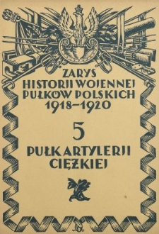 Zarys historji wojennej 5-go Pułku Artylerji Ciężkiej